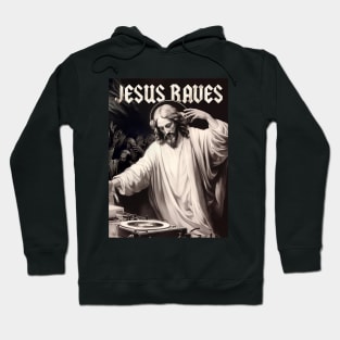 Jesus Raves Hoodie